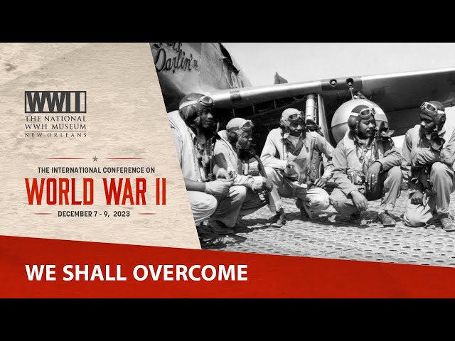 We Shall Overcome | 2023 International Conference on WWII