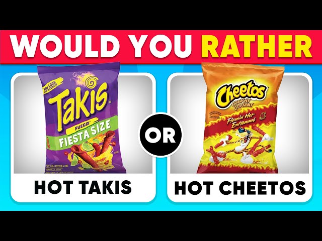 Would You Rather? Snack & Junk Food Edition | Food Quiz