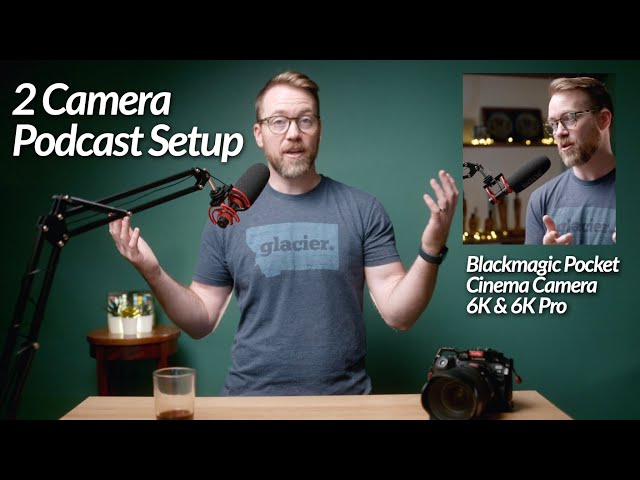 2 Camera Podcast Setup // BMPCC6K & 6K Pro