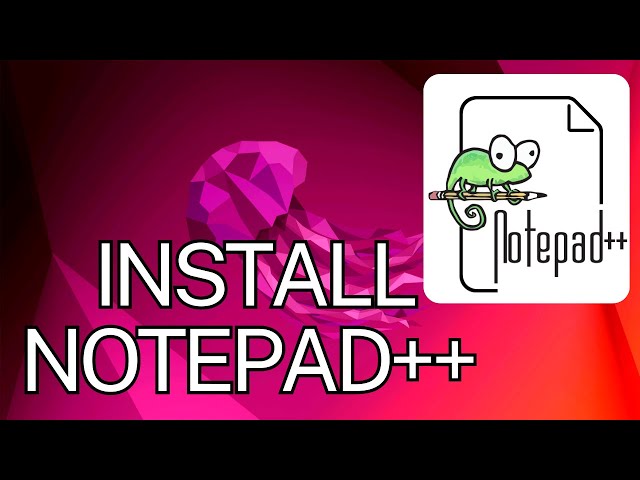 How to Install Notepad++ in Ubuntu 22.04 LTS Linux
