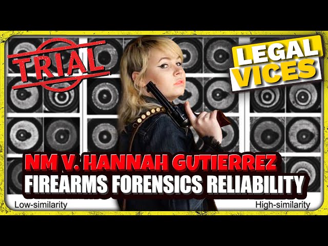 Hannah Gutierrez Trial: Firearms Lawyer and Expert - Ballistic Analysis UNRELIABLE!