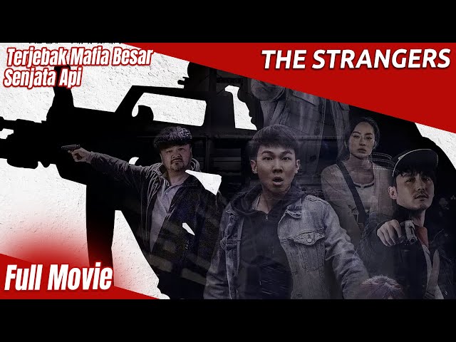 Terjebak Mafia Besar Senjata Api | The Strangers | Film Cina