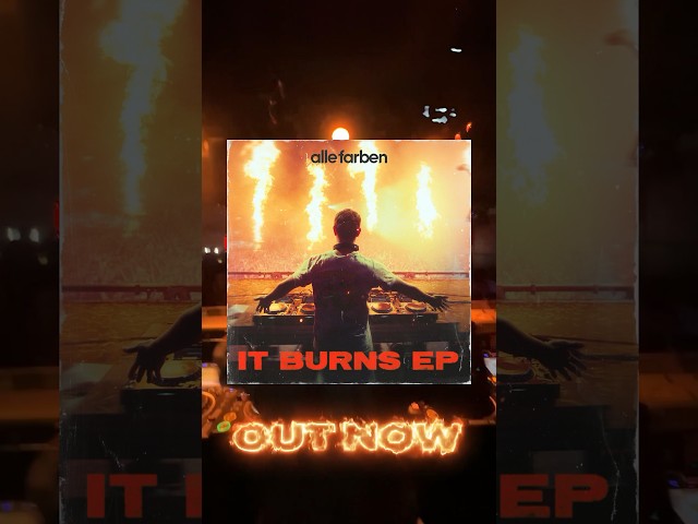 ‘IT BURNS’ EP out now on all platforms! Go and stream it to the top 🔥 #allefarben #itburns