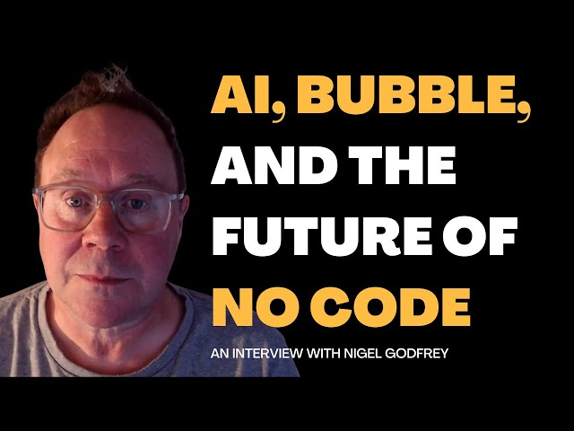 AI, Bubble, and the Future of No Code - Nigel Godfrey | User Stories Podcast 12