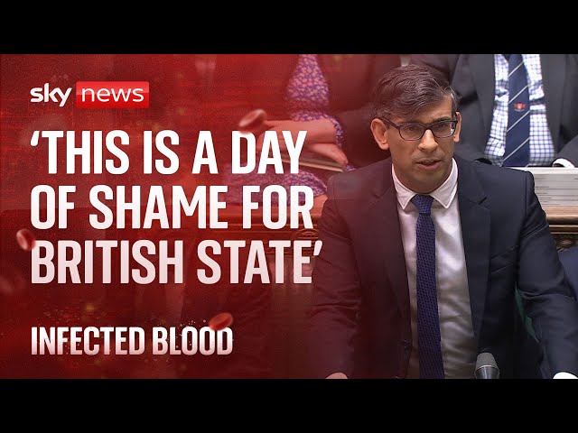 Infected blood scandal: 'This is a day of shame for the British state' ,says Rishi Sunak
