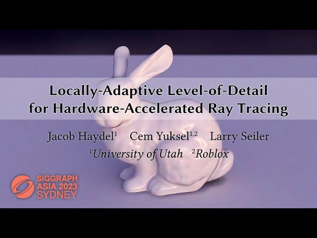 Locally-Adaptive Level-of-Detail for Hardware-Accelerated Ray Tracing - SIGGRAPH Asia 2023