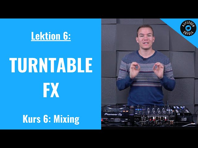DJ-Übergang mit TURNTABLE FX | LIVE-MIX mit Praxisbeispielen | Lektion 6.6 - Turntable FX