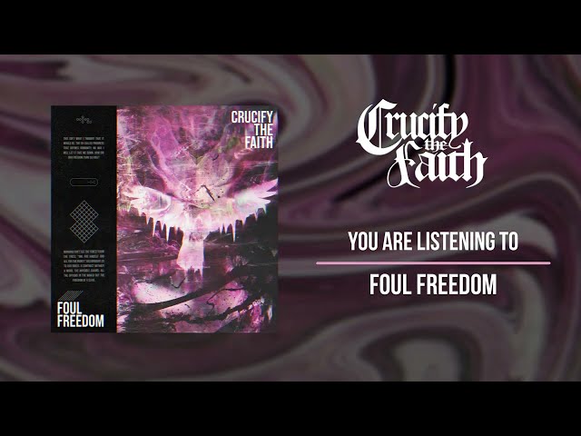Crucify The Faith - Foul Freedom