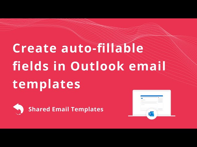 Create auto-fillable fields for Outlook email templates