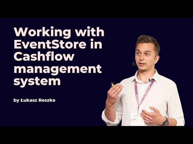 Working with EventStore in Cashflow management system -  Łukasz Reszke - DDD Europe 2023