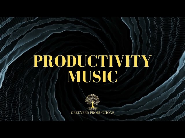Productivity Music, Deep Focus Music for Better Concentration, Study Music