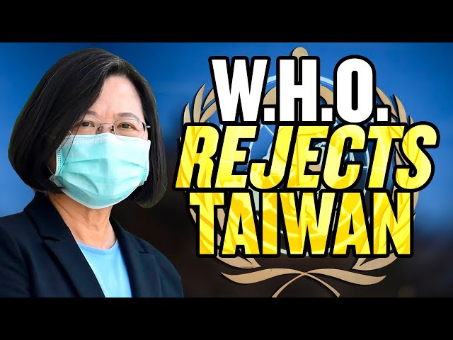 GOOD CALL! Taiwan REJECTED by World Health Organization