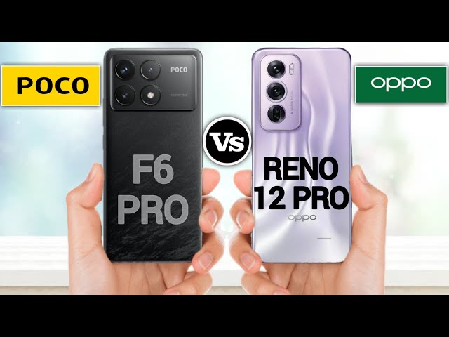 Poco F6 Pro Vs Oppo Reno 12 Pro #Pn52tech.