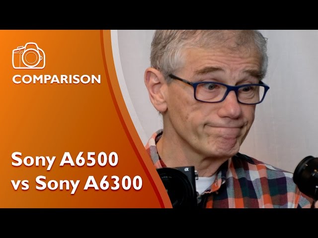 Detailed comparison and review Sony A6500 vs A6300 in 4K