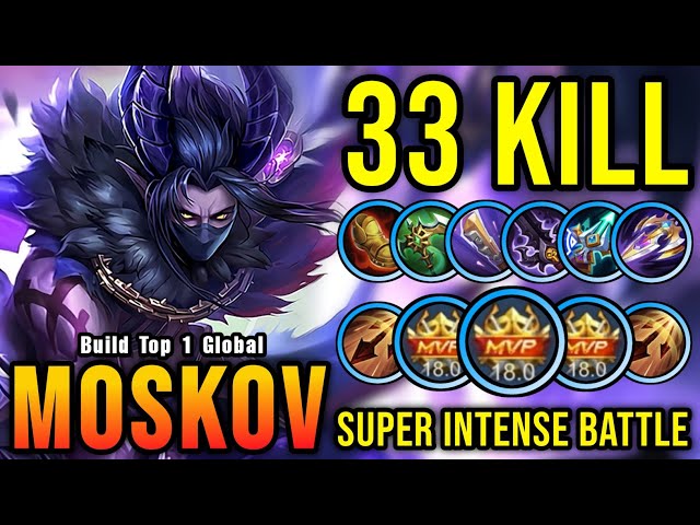 Moskov 33 Kills!! Super Intense Battle!! - Build Top 1 Global Moskov ~ MLBB