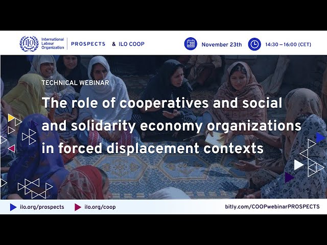 Technical Webinar: The role of cooperatives and SSEOs in forced displacement contexts