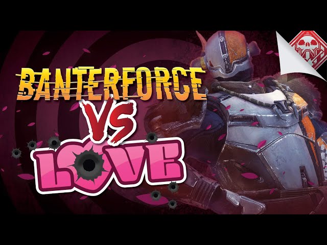 Destiny 2 - Banterforce Vs Love - Crimson Days
