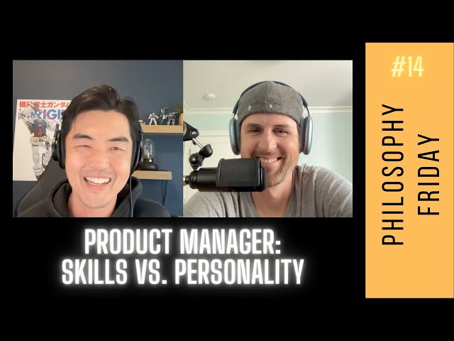 Most Critical Product Manager Skills vs. Personality (Philosophy Friday #14)