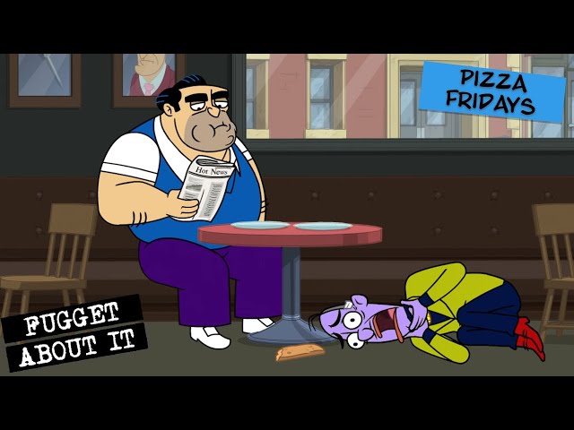 Universal Prostitution and Pizza Fridays | Fugget About It | Adult Cartoon | Full Episode | TV Show