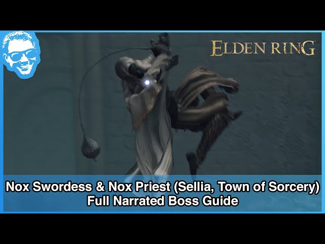 Nox Swordess & Nox Priest (Sellia, Town of Sorcery) - Narrated Boss Guide - Elden Ring [4k HDR]