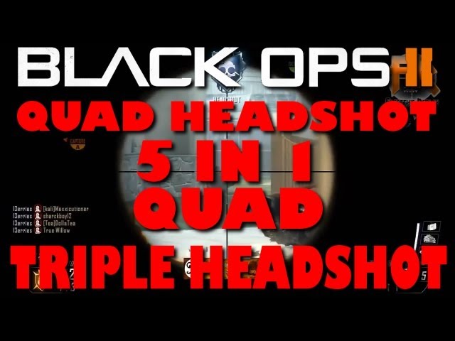 Black ops 2 | QUAD HEADSHOT, 5 IN 1, QUAD, TRIPLE HEADSHOT !!! AMAZING
