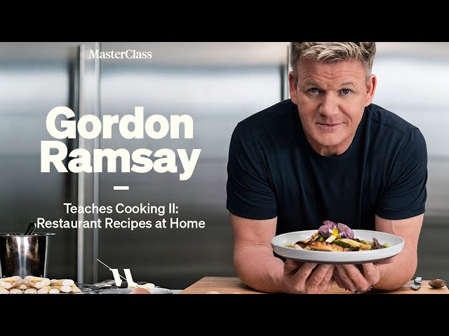 Gordon Ramsay Teaches Cooking II: Restaurant Recipes at Home | Official Trailer | MasterClass