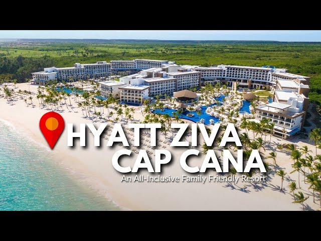 Hyatt Ziva Cap Cana: The Ultimate Family-Friendly All-Inclusive Resort
