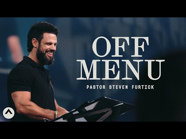 OFF MENU | Pastor Steven Furtick | Elevation Church
