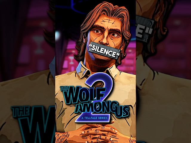 The Wolf Among Us:Season 2: Silence is NOT a valid option... (Telltale Games)