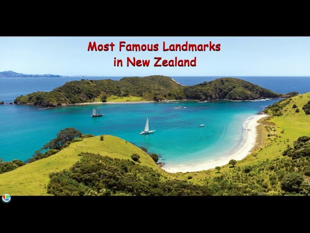 7 Most Famous Landmarks in New Zealand | 7 Most Famous Attractions in New Zealand