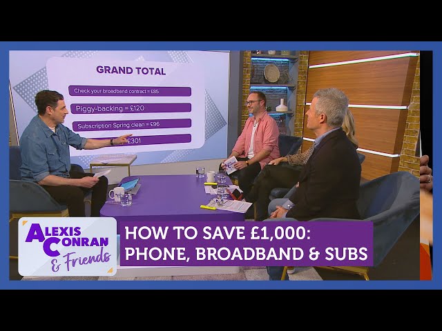 How to save £1,000: Phone, broadband, and subscriptions Feat. Andy Webb | Alexis Conran & Friends