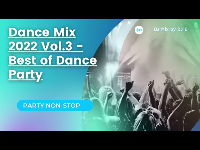 Dance Mix 2022 Vol.3 - Best of Dance Party