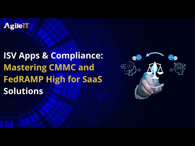 ISV Apps & Compliance Mastering CMMC and FedRAMP High for SaaS Solutions