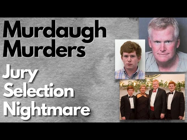 Murdaugh Murders - Jury Selection NIGHTMARE - Lawyer Explains