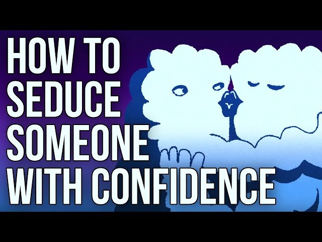How To Seduce Someone With Confidence