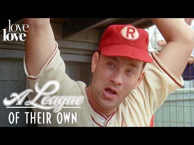 A League of Their Own ft. Tom Hanks | Alcoholic Coach Jimmy Dugan | Love Love