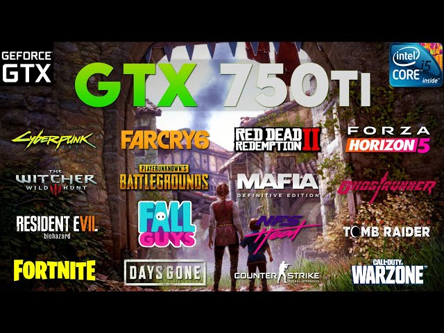 GTX 750 Ti Test In 25 Games In 2022 | i5 4590 + GTX 750 Ti