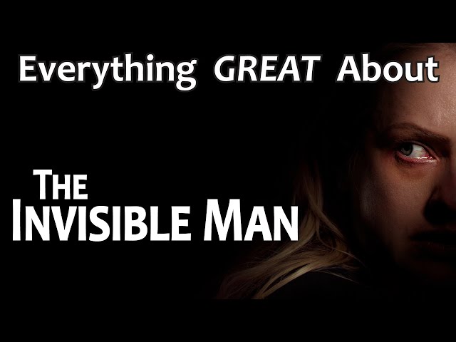 Everything GREAT About The Invisible Man! (2020)