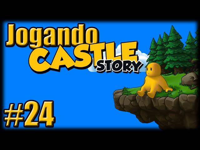 Jogando Castle Story - Ep 24 - Um Grande Projeto!
