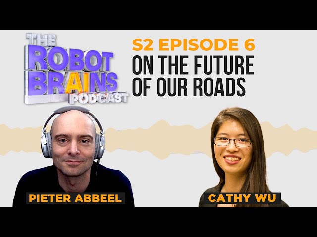 Season 2 Ep. 6 Cathy Wu of MIT on the future of our roads