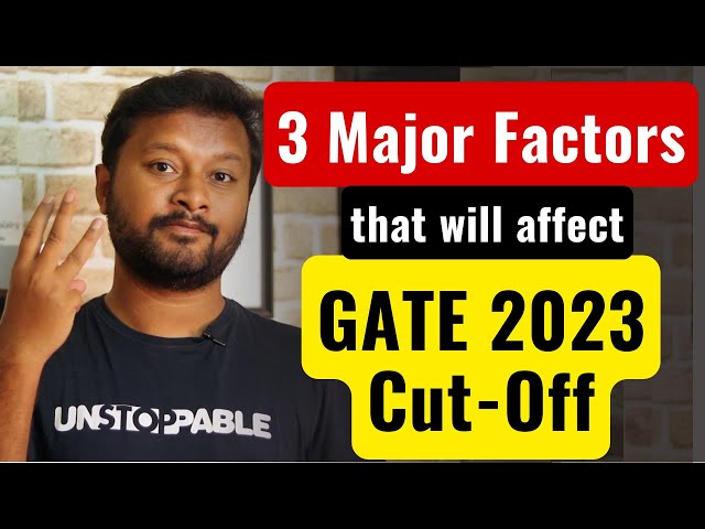 Reality Check on GATE Cut-Off | 3 Factors That Will Affect GATE Cut-Off | GATE 2023