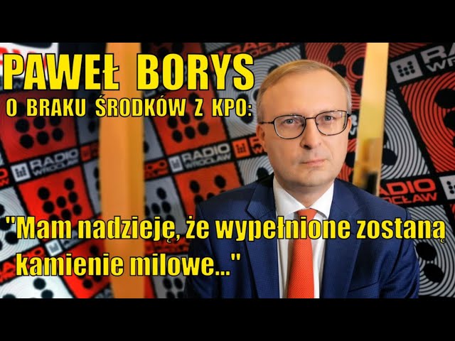 Paweł Borys o braku środków z KPO: Mam nadzieję, że wypełnione zostaną kamienie milowe