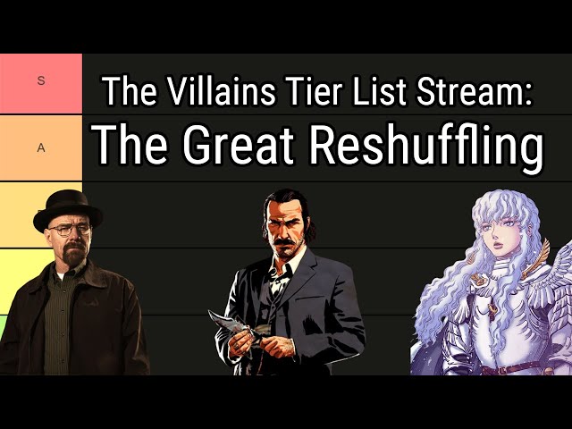 The Villains Tier List Stream: The Great Reshuffling