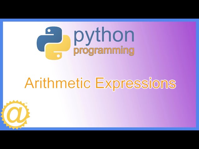 Python Arithmetic Expressions, Math Operators, and Precedence Rules