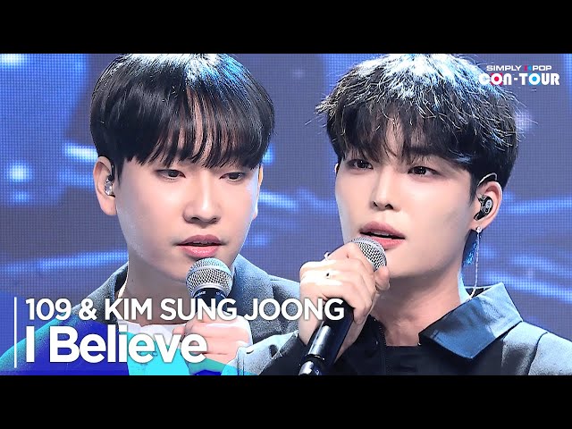 [Simply K-Pop CON-TOUR] 109 & KIM SUNG JOONG(109 & 성중) - 'I Believe(믿어요)' _ Ep.604 | [4K]