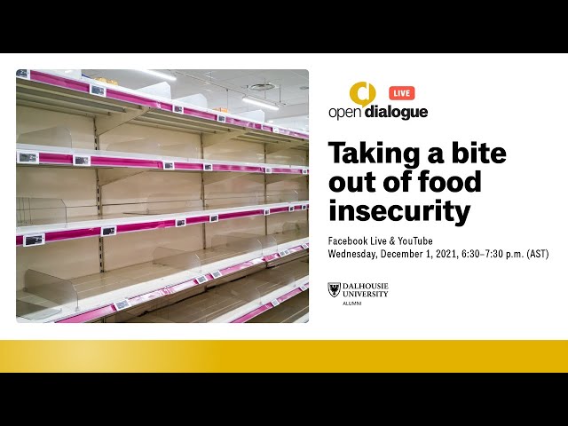 Open Dialogue Live: Taking a Bite Out of Food Insecurity | Dalhousie University