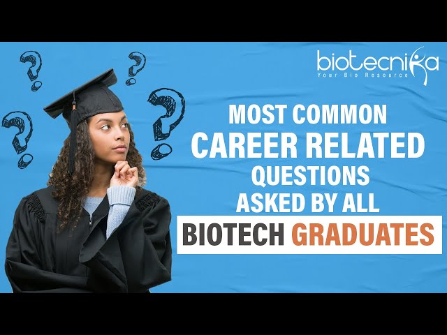 Biotech Graduates Career Guide - What next after B.sc Biotech, Career Options