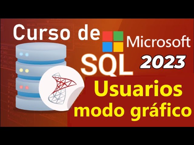 Curso de SQL Server 2021 desde cero | USUSARIOS - MODO GRAFICO  (video 82 )
