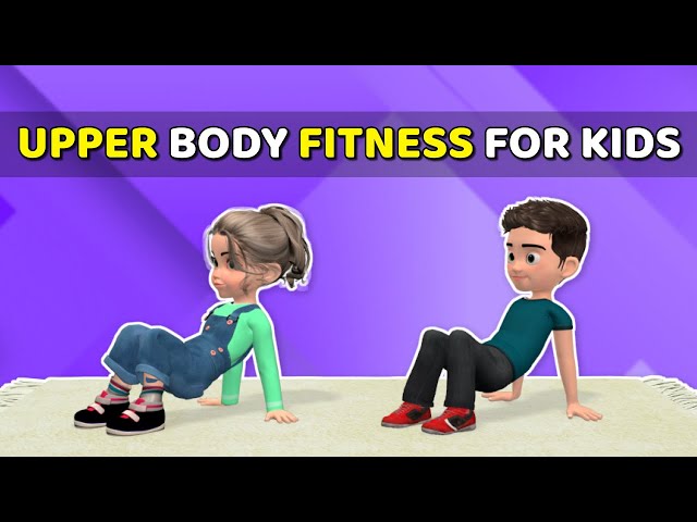 UPPER BODY FITNESS EXERCISE FOR KIDS: 7-DAY WORKOUT CHALLENGE
