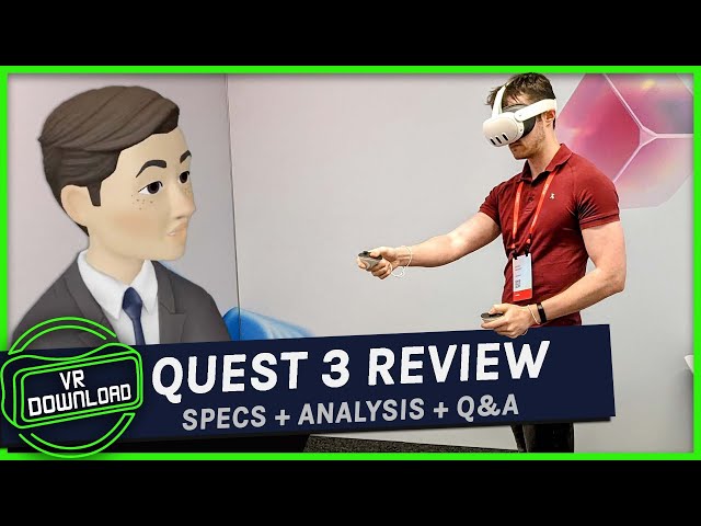 VR Download: Meta Quest 3 Hardware Review + Q&A